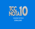 VÍDEO: CLÁUDIA PLETSCH | TCC NOTA 10 - JORNALISMO
