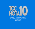 VÍDEO: DANIELA CRISTINA ARRUDA | TCC NOTA 10 - NUTRIÇÃO