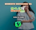 SPOTIFY PODCAST # 52 BAND FM | MOMENTO UNIFACVEST | Nº 10 PAPO SAÚDE – BRUXISMO