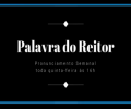 PALAVRA DO REITOR - 21 | MAR | 2019