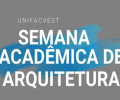 Inicia hoje (09/MAIO) a Semana Acadêmica de Arquitetura e Urbanismo
