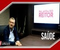 VÍDEO: SAÚDE | PALAVRA DO REITOR