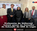 Professores da Unifacvest tomam posse no Conselho da Subseção da OAB de Lages
