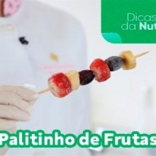 DICAS DA NUTRI | PALITINHO DE FRUTAS