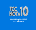 VÍDEO: TCC NOTA 10 | EDUCAÇÃO FÍSICA | VIVIAN DE OLIVEIRA FONSECA