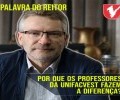VÍDEO: PROFESSORES DE EXCELÊNCIA | PALAVRA DO REITOR